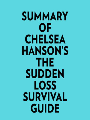 cover image of Summary of Chelsea Hanson's the Sudden Loss Survival Guide